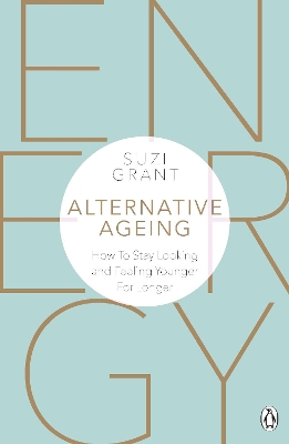 Alternative Ageing: How To Stay Looking and Feeling Younger For Longer