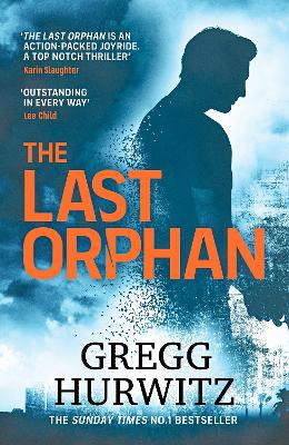 Last Orphan: The Thrilling Orphan X Sunday Times Bestseller