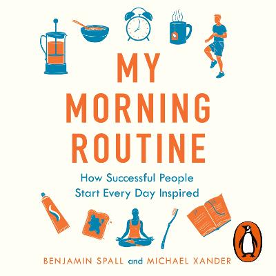 My Morning Routine: How Successful People Start Every Day Inspired