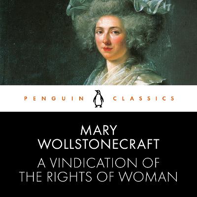 Vindication of the Rights of Woman: Penguin Classics