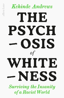 Psychosis of Whiteness: Surviving the Insanity of a Racist World