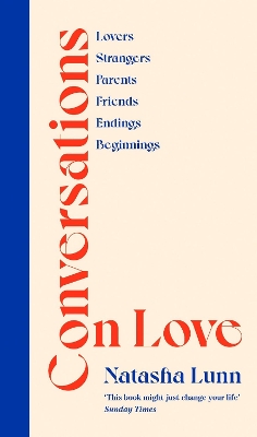 Conversations on Love: with Philippa Perry, Dolly Alderton, Roxane Gay, Stephen Grosz, Esther  Perel, and many more