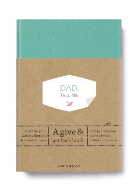 Dad, Tell Me: A Give & Get Back Book