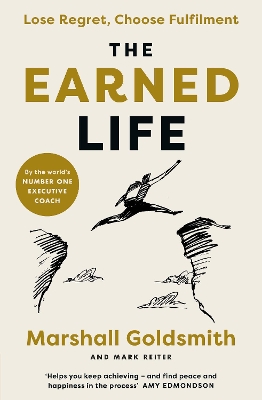 Earned Life: Lose Regret, Choose Fulfilment