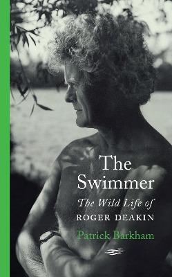 Swimmer: The Wild Life of Roger Deakin