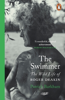 Swimmer: The Wild Life of Roger Deakin