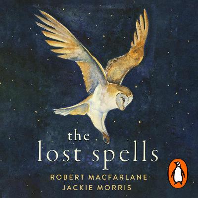 Lost Spells: An enchanting, beautiful book for lovers of the natural world