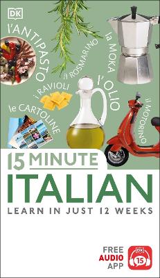 15 Minute Italian: Learn in Just 12 Weeks