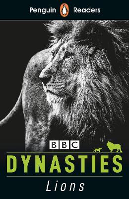 Penguin Readers Level 1: Dynasties: Lions (ELT Graded Reader): Abridged Edition