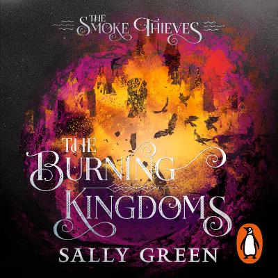 Burning Kingdoms (The Smoke Thieves Book 3)