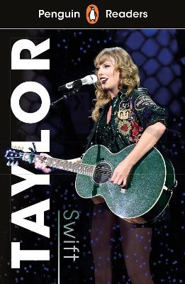 Penguin Readers Level 1: Taylor Swift (ELT Graded Reader): Abridged Edition
