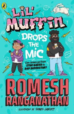 Lil' Muffin Drops the Mic: The brand-new children s book from comedian Romesh Ranganathan!