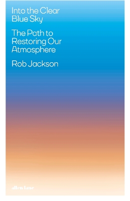Into the Clear Blue Sky: The Path to Restoring Our Atmosphere