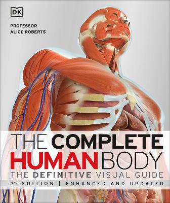 Complete Human Body: The Definitive Visual Guide