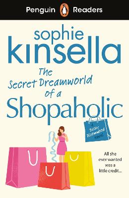 Penguin Readers Level 3: The Secret Dreamworld Of A Shopaholic (ELT Graded Reader): Abridged Edition