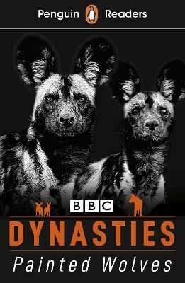 Penguin Readers Level 1: Dynasties: Wolves (ELT Graded Reader): Abridged Edition Abridged edition