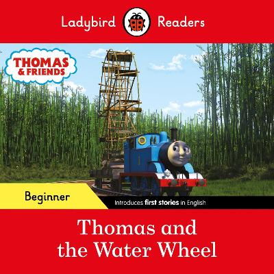 Ladybird Readers Beginner Level - Thomas the Tank Engine - Thomas and the  Water Wheel (ELT Graded Reader)