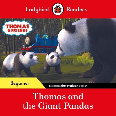Ladybird Readers Beginner Level - Thomas the Tank Engine - Thomas and the  Giant Pandas (ELT Graded Reader)
