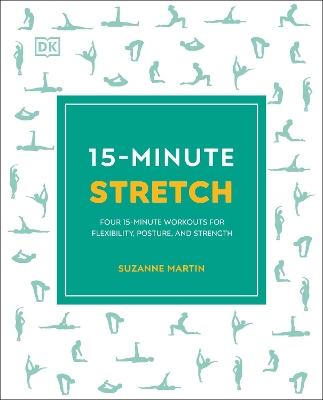 15-Minute Stretch: Four 15-Minute Workouts for Flexibility, Posture, and Strength
