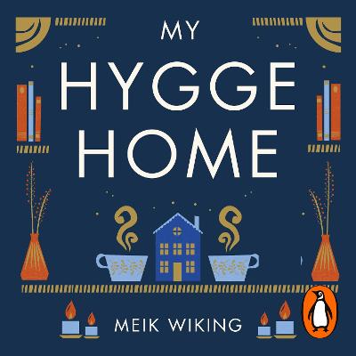 My Hygge Home: How to Make Home Your Happy Place