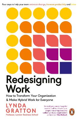 Redesigning Work: How to Transform Your Organisation and Make Hybrid Work for Everyone
