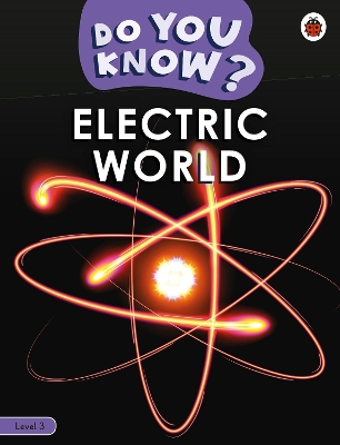 Do You Know? Level 3  Electric World