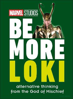 Marvel Studios Be More Loki: Alternative Thinking From the God of Mischief