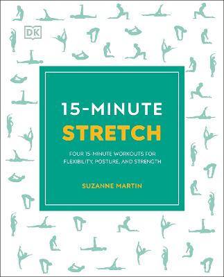 15-Minute Stretch: Four 15-Minute Workouts for Flexibility, Posture, and Strength