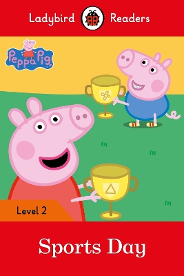 Ladybird Readers Level 2 - Peppa Pig - Sports Day (ELT Graded Reader)