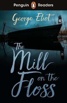 Penguin Readers Level 4: The Mill on the Floss (ELT Graded Reader): Abridged Edition Abridged edition