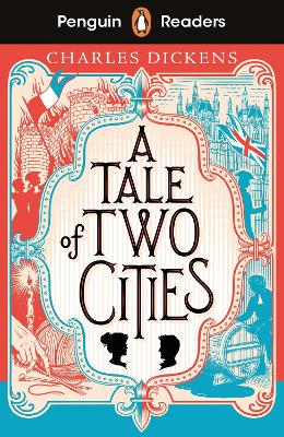 Penguin Readers Level 6: A Tale of Two Cities (ELT Graded Reader): Abridged Edition Abridged edition