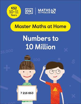Maths   No Problem! Numbers to 10 Million, Ages 10-11 (Key Stage 2)