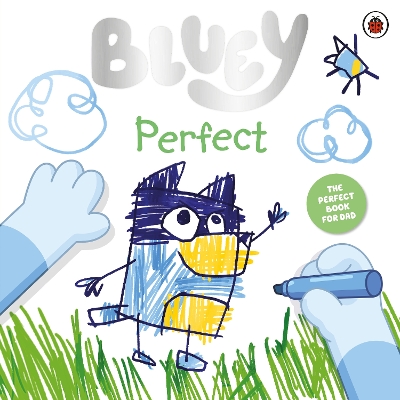 Bluey: Perfect: Celebrate Father s Day with Bluey and Bingo!