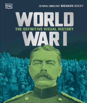 World War I: The Definitive Visual History