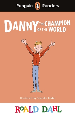 Penguin Readers Level 4: Roald Dahl Danny the Champion of the World (ELT  Graded Reader): Abridged Edition Abridged edition