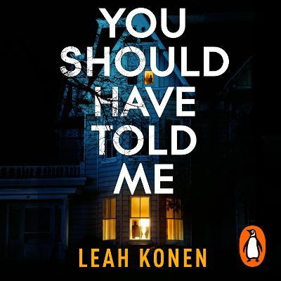 You Should Have Told Me: The gripping new psychological thriller that will hook you from the first page