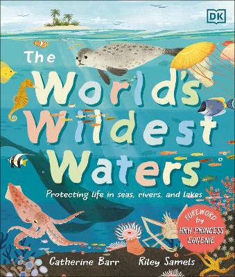 World's Wildest Waters: Protecting Life in Seas, Rivers, and Lakes