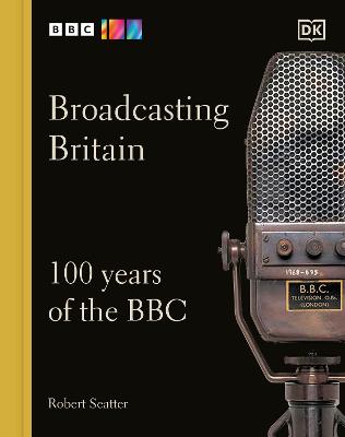 Broadcasting Britain: 100 Years of the BBC