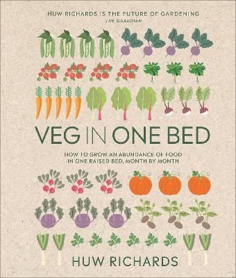 Veg in One Bed New Edition: How to Grow an Abundance of Food in One Raised Bed, Month by Month 2nd edition