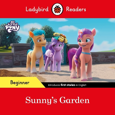 Ladybird Readers Beginner Level  My Little Pony  Sunny's Garden (ELT  Graded Reader)