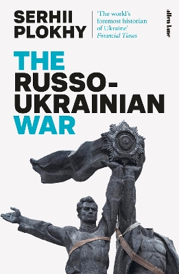 Russo-Ukrainian War: From the bestselling author of Chernobyl