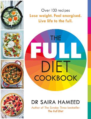 Full Diet Cookbook: Over 100 delicious recipes to lose weight, feel energised and live life to the full