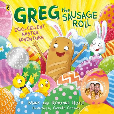 Greg the Sausage Roll: Egg-cellent Easter Adventure: Discover the laugh out loud NO 1 Sunday Times bestselling series