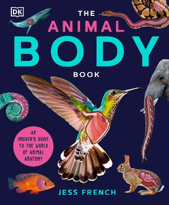 Animal Body Book: An Insider's Guide to the World of Animal Anatomy