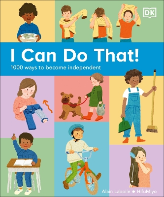 I Can Do That!: 1000 Ways to Become Independent