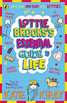 Lottie Brooks s Essential Guide to Life: Write Your own Diary with Lottie: activities and advice from the hilarious Lottie Brooks!