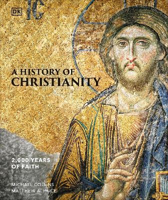 History of Christianity: 2,000 Years of Faith