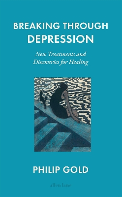 Breaking Through Depression: New Treatments and Discoveries for Healing