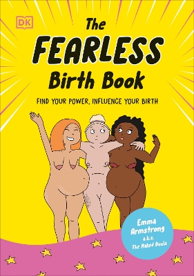 Fearless Birth Book (The Naked Doula): Find Your Power, Influence Your Birth