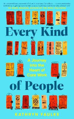 Every Kind of People: A Journey into the Heart of Care Work